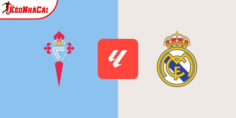 Soi kèo Celta Vigo vs Real Madrid, 3h ngày 7/3 - La Liga